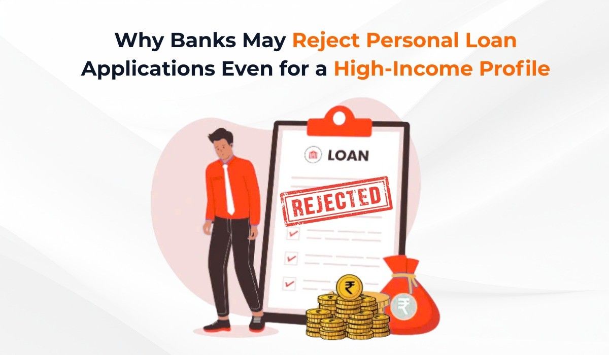 Why Banks May Reject Personal Loan Applications Even for a High-Income Profile