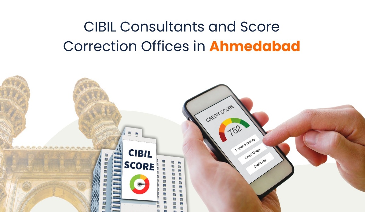CIBIL Consultants and Score Correction Offices in Ahmedabad (2025)