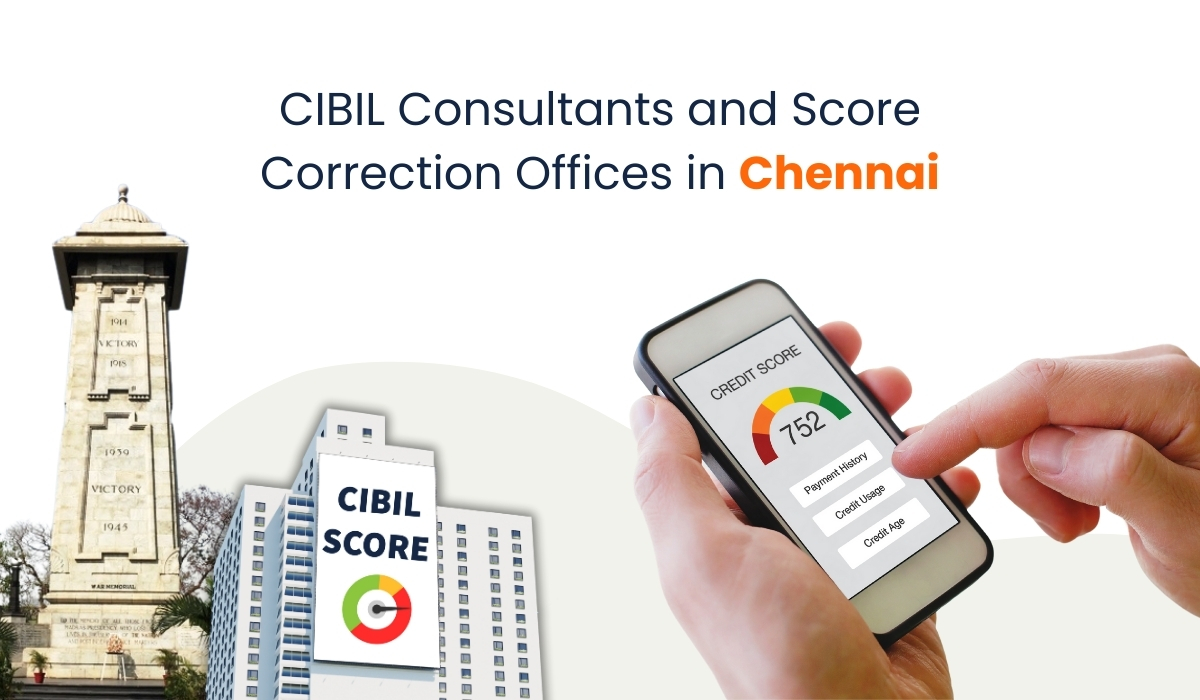 CIBIL Consultants and Score Correction Offices in Chennai (2025)