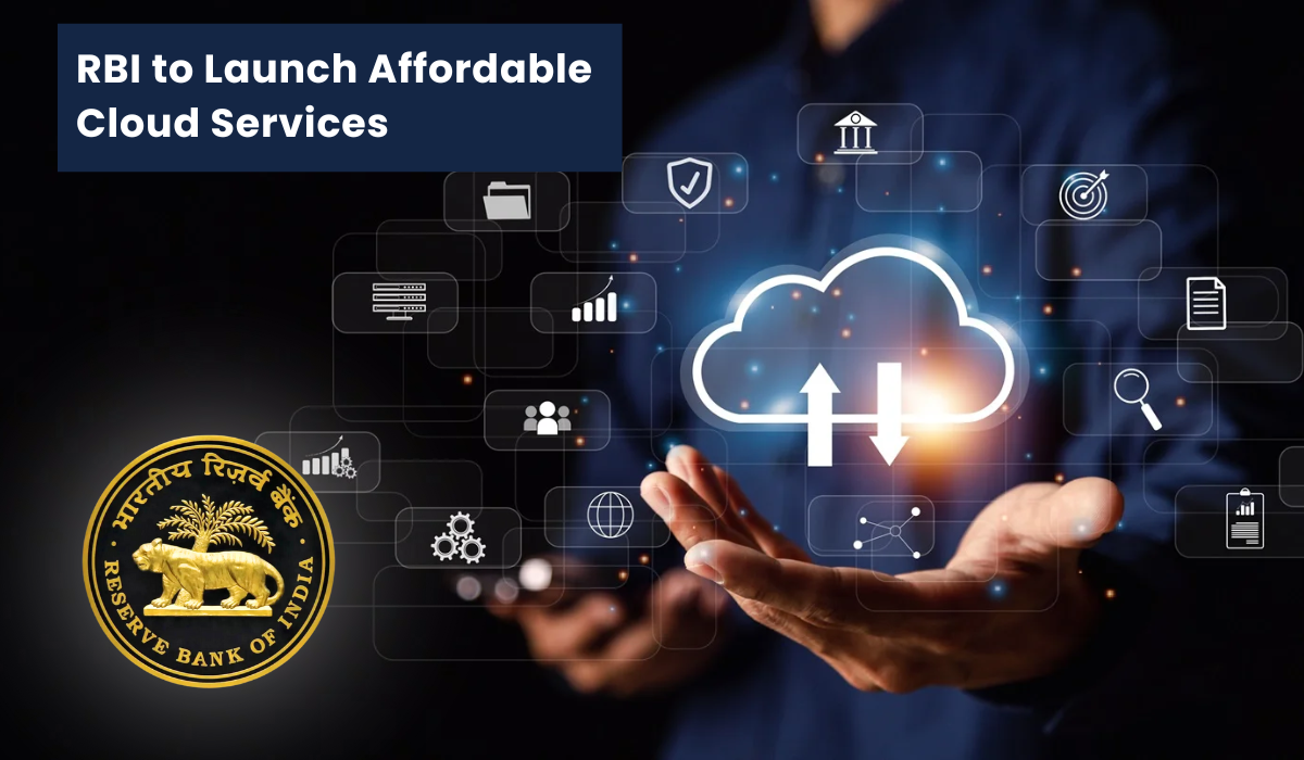 RBI to launch Cloud Services in 2025, aiming to Reduce Foreign Dependency